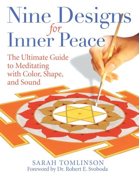 Cover for Sarah Tomlinson · Nine Designs for Inner Peace: The Ultimate Guide to Meditating with Color, Shape, and Sound (Paperback Book) (2008)