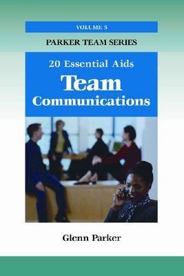 Cover for Glenn Parker · Team Communications: 20 Essential Aids (Paperback Book) (2010)