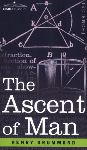 The Ascent of Man - Henry Drummond - Books - Cosimo Classics - 9781602061941 - March 15, 2007