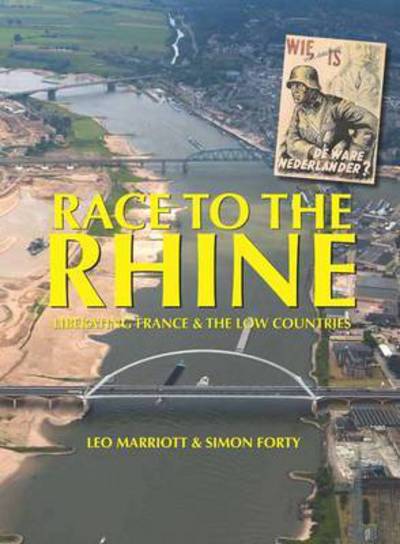 Cover for Leo Marriott · Race to the Rhine: Liberating France and the Low Countries, 1944–45 - WWII Historic Battlefields (Hardcover Book) (2015)