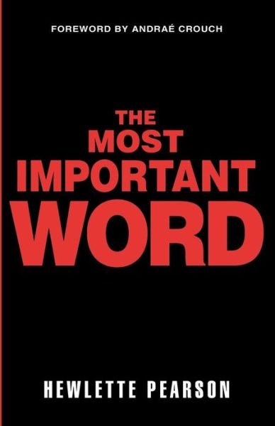 Most Important Word, The - Hewlette Pearson - Livros - Creation House - 9781616385941 - 2 de agosto de 2011
