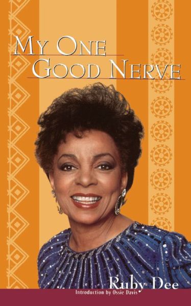 My One Good Nerve - Ruby Dee - Books - Wiley - 9781620456941 - October 26, 1998
