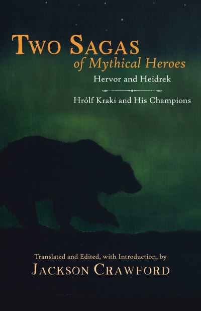 Cover for Jackson Crawford · Two Sagas of Mythical Heroes: Hervor and Heidrek and Hrolf Kraki and His Champions (Paperback Book) (2021)