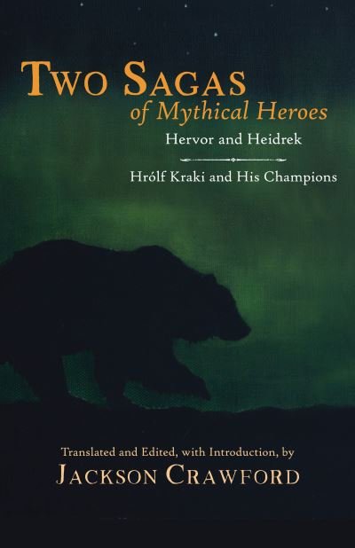 Cover for Jackson Crawford · Two Sagas of Mythical Heroes: Hervor and Heidrek and Hrolf Kraki and His Champions (Paperback Book) (2021)