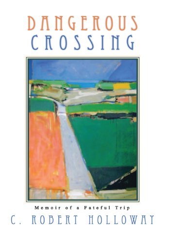 Cover for C. Robert Holloway · Dangerous Crossing (Inbunden Bok) (2013)
