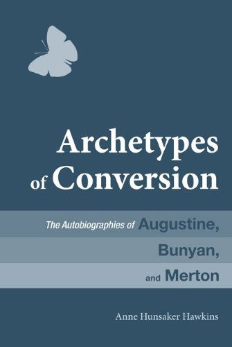 Cover for Anne Hunsaker Hawkins · Archetypes of Conversion: The Autobiographies of Augustine, Bunyan, and Merton (Paperback Book) (2014)