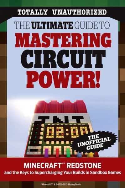 Cover for Triumph Books · The Ultimate Guide to Mastering Circuit Power!: Minecraft Redstone and the Keys to Supercharging Your Builds in Sandbox Games (Paperback Book) (2015)