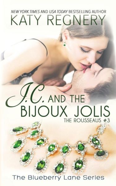 Cover for Katy Regnery · J.C. and the Bijoux Jolis Volume 14: The Rousseaus #3 - The Rousseaus (Paperback Book) (2016)