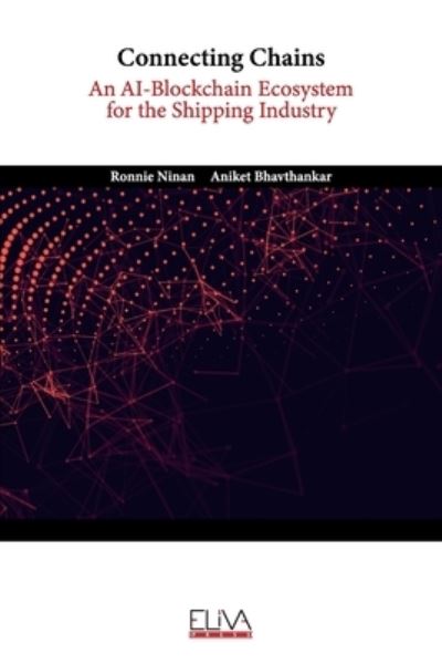 Cover for Aniket Bhavthankar · Connecting Chains: An AI-Blockchain Ecosystem for the Shipping Industry (Paperback Book) (2021)