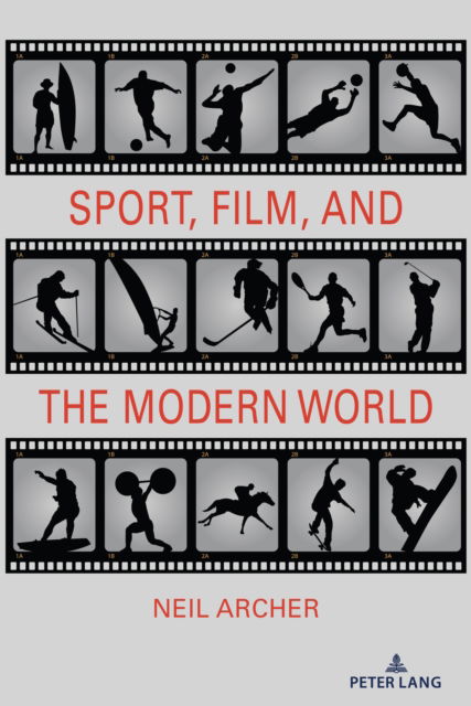 Cover for Neil Archer · Sport, Film, and the Modern World : 11 (Paperback Book) [New ed edition] (2024)