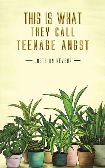 Cover for Juste Un Reveur · This Is What They Call Teenage Angst (Pocketbok) (2023)