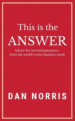 Cover for Dan Norris · This Is the Answer (Paperback Book) (2019)