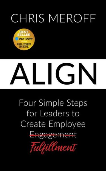 Align: Four Simple Steps for Leaders to Create Employee Fulfillment - Chris Meroff - Książki - Morgan James Publishing llc - 9781642799941 - 19 listopada 2020