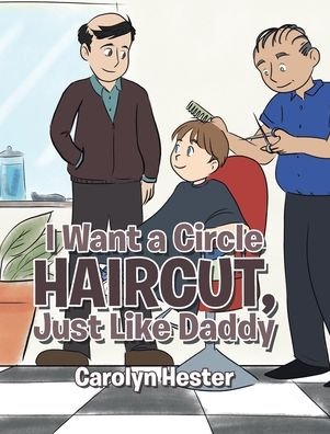 Cover for Carolyn Hester · I Want a Circle Haircut, Just Like Daddy (Hardcover bog) (2019)