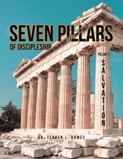 Cover for Dr Terren L Dames · Seven Pillars of Discipleship (Paperback Book) (2019)