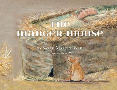 Cover for Sarah Martin Byrd · Manger Mouse (Bok) (2013)