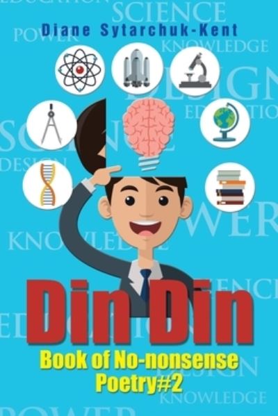 Cover for Diane Sytarchuk-Kent · Din Din Book of No-Nonsense Poetry # 2 (Book) (2022)