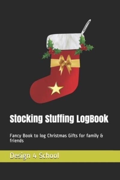 Cover for Design 4 School · Stocking Stuffing Log book (Paperback Bog) (2019)
