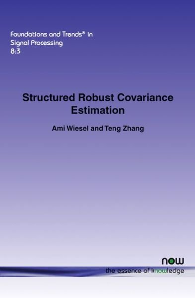 Cover for Ami Wiesel · Structured Robust Covariance Estimation - Foundations and Trends (R) in Signal Processing (Pocketbok) (2015)