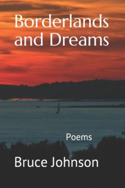 Cover for Bruce Johnson · Borderlands and Dreams: Poems (Pocketbok) (2020)