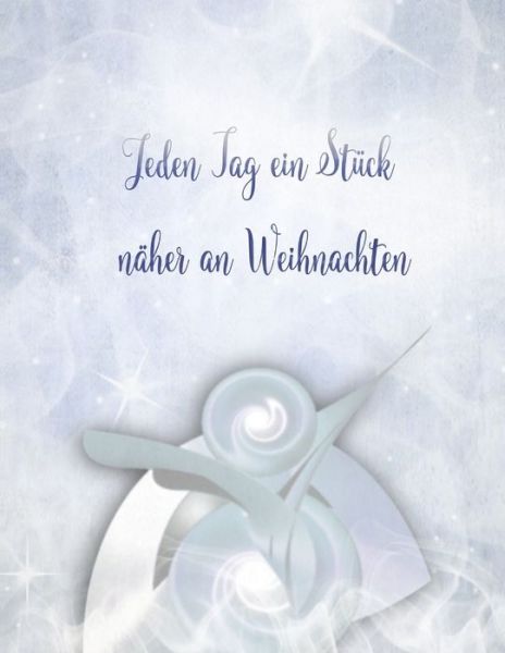 Cover for Claudia Burlager · Jeden Tag ein Stuck naher an Weihnachten (Paperback Book) (2019)