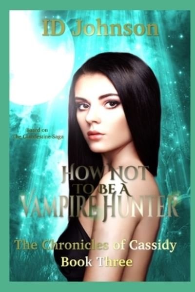 Cover for Id Johnson · How Not to Be a Vampire Hunter (Paperback Book) (2018)