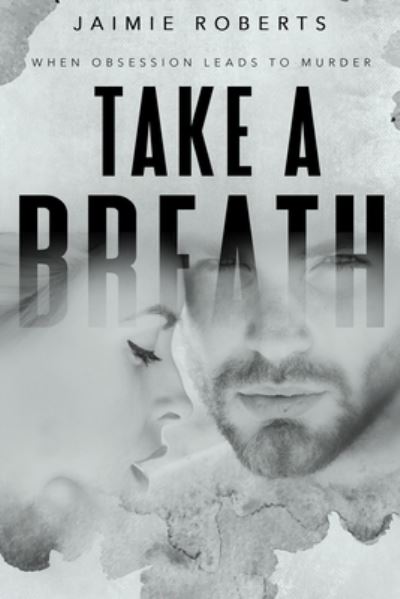 Cover for Jaimie Roberts · Take a Breath (Paperback Book) (2018)