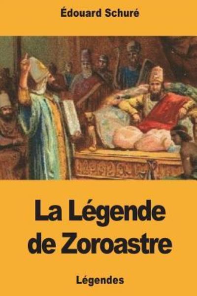 Cover for Edouard Schure · La Legende de Zoroastre (Paperback Book) (2018)