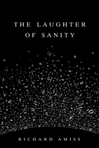 Cover for Richard Amiss · Laughter of Sanity (Book) (2021)