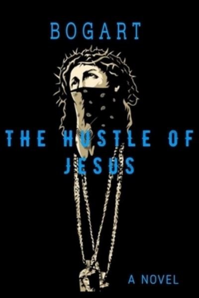 Cover for Bogart · The Hustle of Jesus (Paperback Book) (2020)