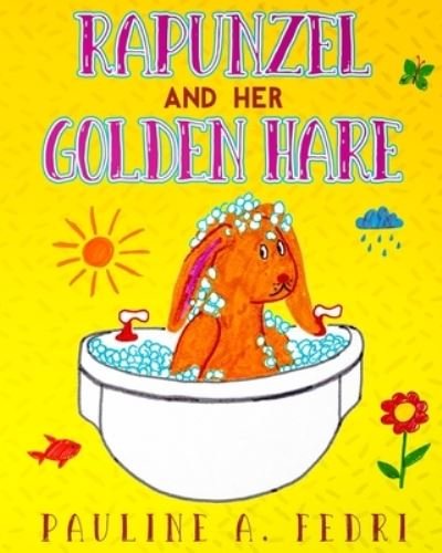 Pauline A Fedri · Rapunzel and Her Golden Hare (Paperback Bog) (2020)