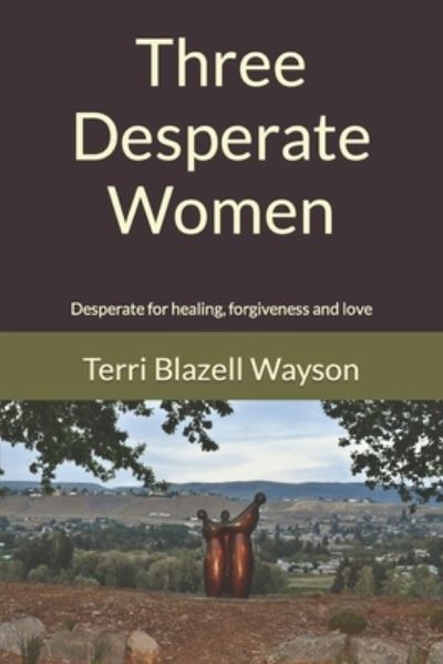 Cover for Terri Blazell Wayson · Three Desperate Women (Book) (2022)