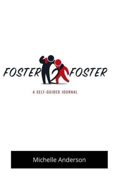 Foster2Foster - Michelle Anderson - Bøger - Generations Soar - 9781735549941 - 13. september 2020