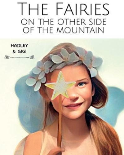 Cover for Hadley Schiffman · Fairies on the Other Side of the Mountain (Book) (2023)