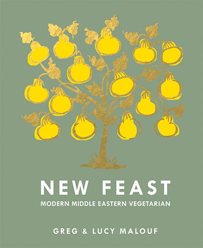 Cover for Greg Malouf · New Feast: Modern Middle Eastern Vegetarian (Hardcover Book) [New edition] (2020)