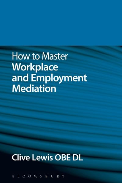 Cover for Clive Lewis · How to Master Workplace and Employment Mediation - How To... (Paperback Book) (2015)