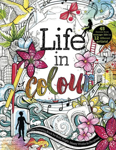 Cover for Fox Curious · Life in Colour: A Teen Colouring Book for Bold, Bright, Messy Works-In-Progress (Paperback Bog) (2016)