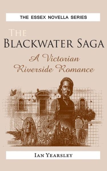 Cover for Ian Yearsley · The Blackwater Saga: a Victorian Riverside Romance (Paperback Book) (2014)