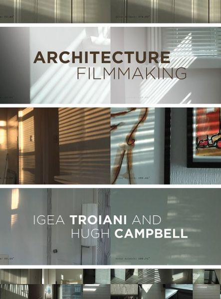 Cover for Igea Troiani · Architecture Filmmaking (Hardcover Book) (2020)