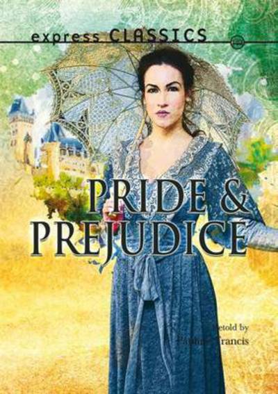 Cover for Retold By Pauline Francis · Pride and Prejudice (Book) (2021)