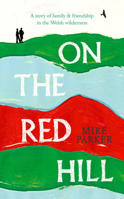 On the Red Hill - Mike Parker - Books -  - 9781785151941 - June 4, 2019