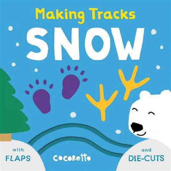 Cover for Cocoretto · Snow - Making Tracks (Board book) (2019)