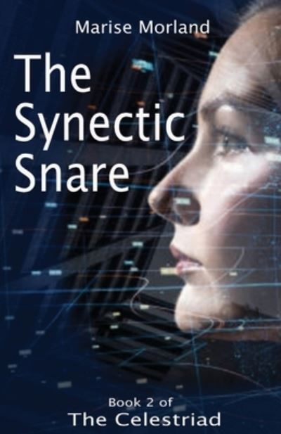 Cover for Marise Morland · The Synectic Snare - Book 2 of The Celestriad (Paperback Book) (2021)