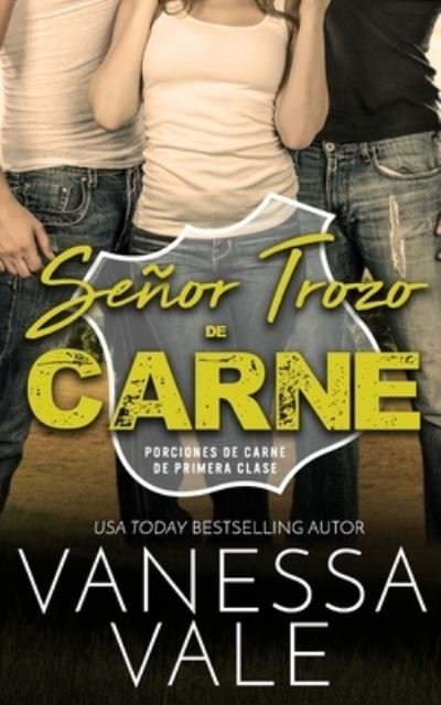 Cover for Vanessa Vale · Senor Trozo de Carne - Porciones de Carne de Primera Clase (Paperback Book) (2020)