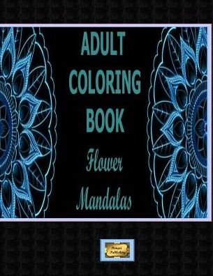 Cover for Pompei Publishing · Adult Coloring Book Flower Mandalas (Taschenbuch) (2019)
