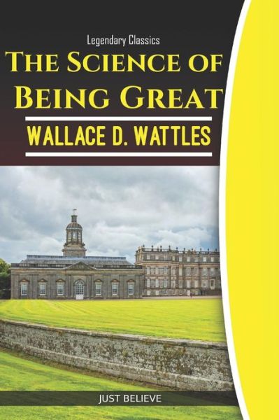 Cover for Wallace D Wattles · The Science of Being Great (Paperback Book) (2019)