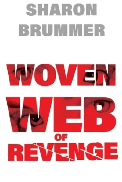 Woven Web of Revenge - Sharon Brummer - Books - Pegasus Elliot Mackenzie Publishers - 9781800160941 - May 26, 2021