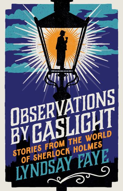 Cover for Lyndsay Faye · Observations by Gaslight: Stories from the World of Sherlock Holmes (Paperback Book) (2023)