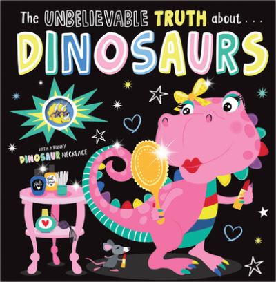 Cover for Holly Lansley · Unbelievable Truth about Dinosaurs (Book) (2023)