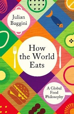 Cover for Julian Baggini · How the World Eats (Paperback Book) (2024)
